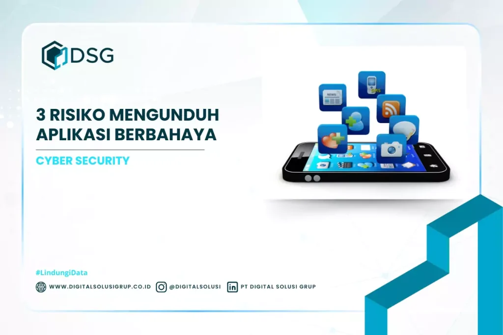 3 Risiko Mengunduh Aplikasi Berbahaya