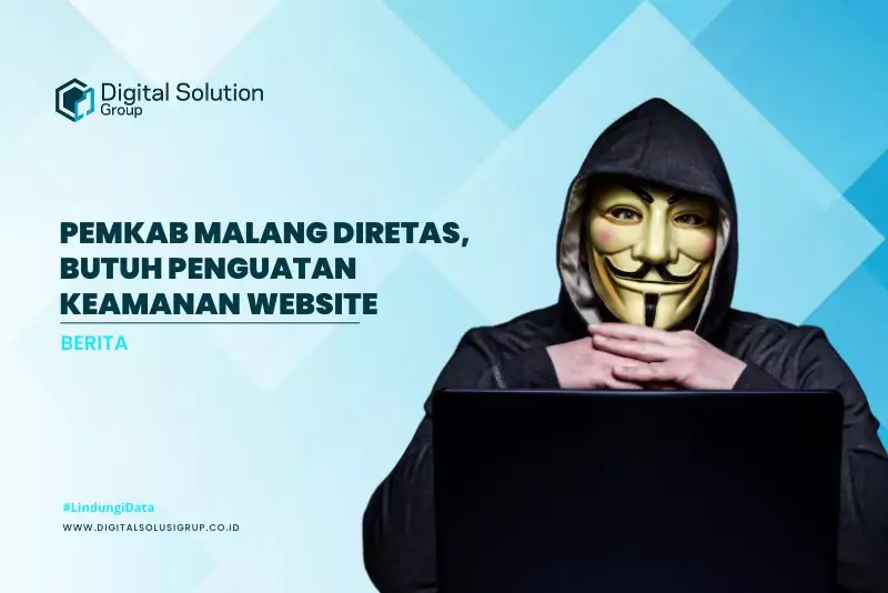 Pemkab Malang Diretas, Butuh Penguatan Keamanan Website