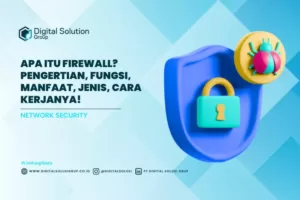 Apa itu Firewall Pengertian, Fungsi, Manfaat, Jenis, Cara Kerjanya!