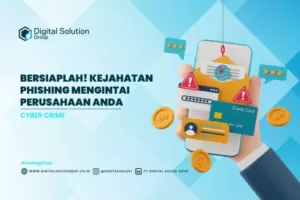 Bersiaplah! Kejahatan Phishing Mengintai Perusahaan Anda