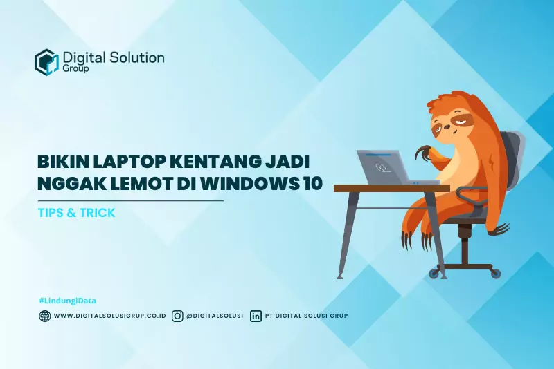 Bikin Laptop Kentang Jadi Nggak Lemot di Windows 10