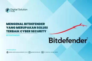 Mengenal Bitdefender yang Merupakan Solusi Terbaik Cyber Security