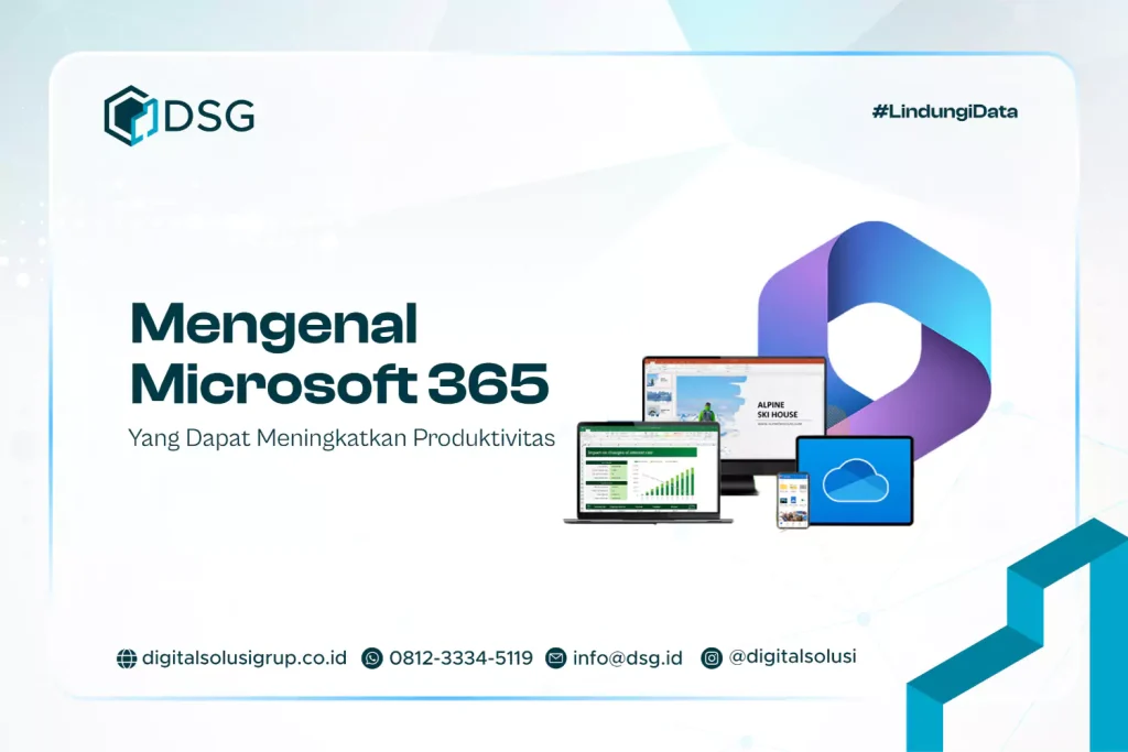 Mengenal Microsoft 365 yang Dapat Meningkatkan Produktivitas