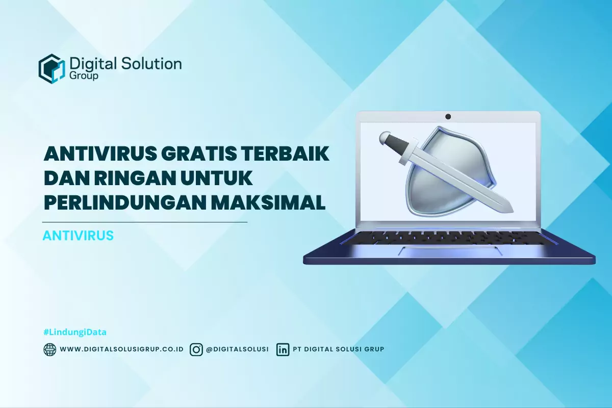 Antivirus Gratis Terbaik dan Ringan Untuk Perlindungan Maksimal