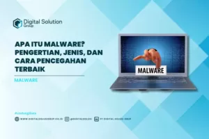 Apa itu Malware? Pengertian, Jenis, dan Cara Pencegahan Terbaik