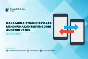 Cara Mudah Transfer Data Menggunakan DrFone dari Android ke IOS