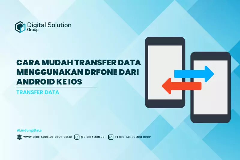 Cara Mudah Transfer Data Menggunakan DrFone dari Android ke IOS