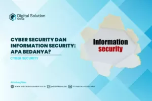 Cyber Security dan Information Security: Apa Bedanya?