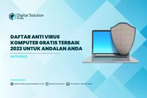 Daftar Anti Virus Komputer Gratis Terbaik 2023 Untuk Andalan Anda