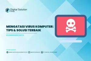 Mengatasi Virus Komputer: Tips & Solusi Terbaik