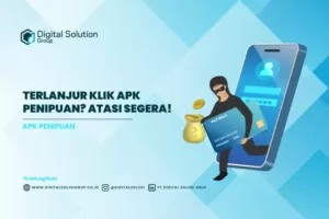Terlanjur Klik APK Penipuan? Atasi Segera!