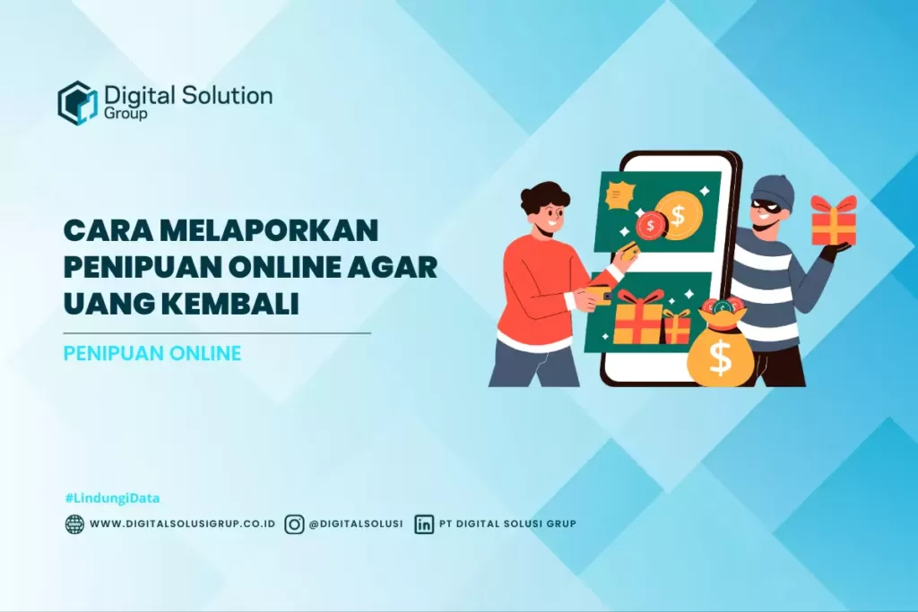 Cara Melaporkan Penipuan Online Agar Uang Kembali