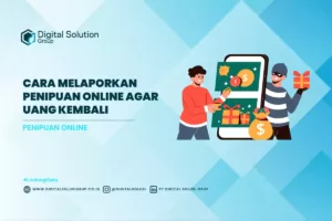 Cara Melaporkan Penipuan Online Agar Uang Kembali