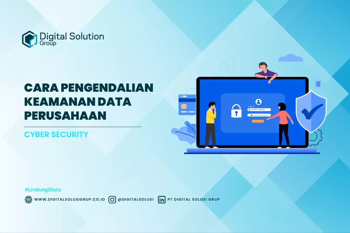 Cara Pengendalian Keamanan Data Perusahaan