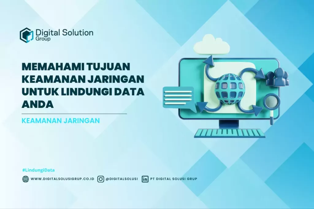 Memahami Tujuan Keamanan Jaringan untuk Lindungi Data Anda