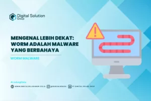 Mengenal Lebih Dekat: Worm Adalah Malware yang Berbahaya