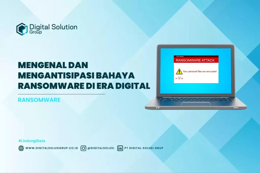 Mengenal dan Mengantisipasi Bahaya Ransomware di Era Digital