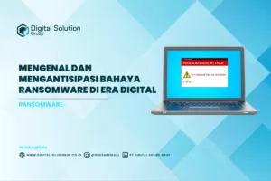 Mengenal dan Mengantisipasi Bahaya Ransomware di Era Digital
