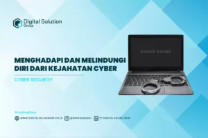 Menghadapi dan Melindungi Diri dari Kejahatan Cyber