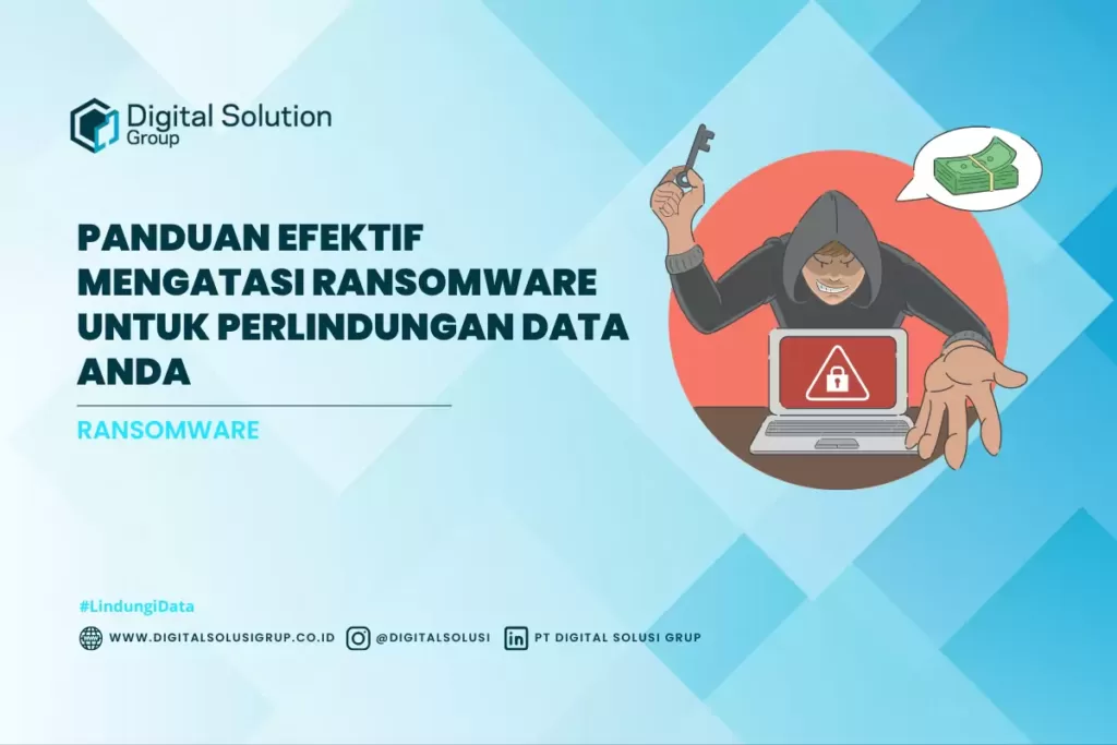 Panduan Efektif Mengatasi Ransomware untuk Perlindungan Data Anda