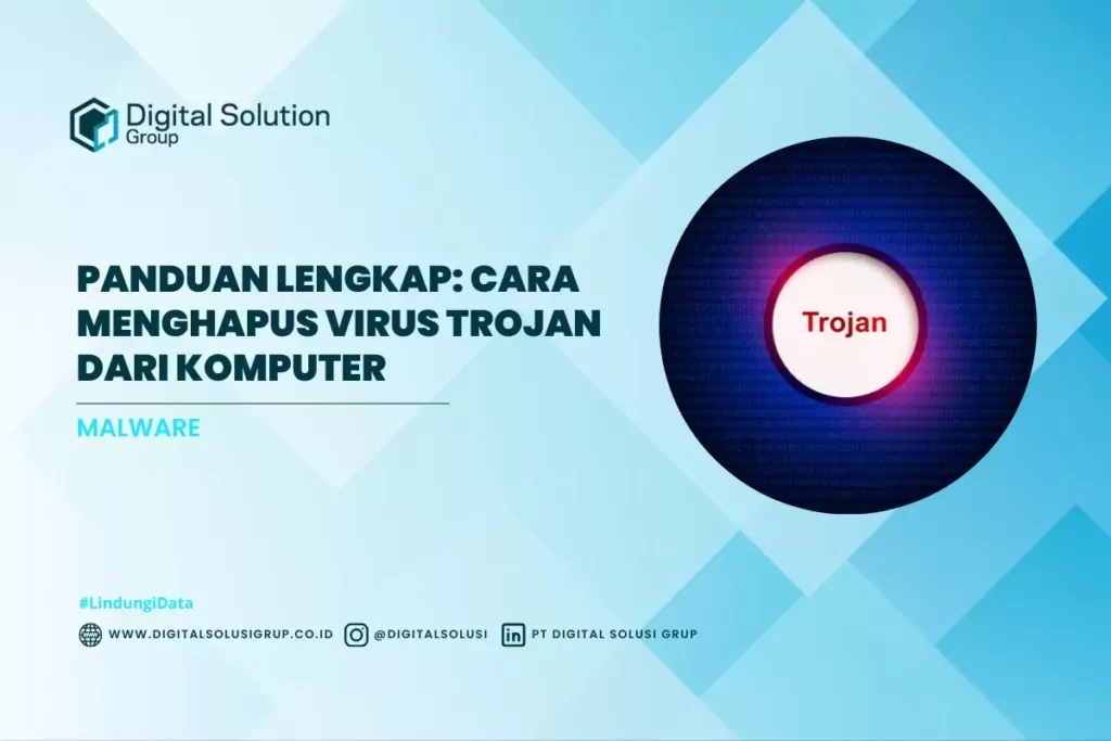 Panduan Lengkap: Cara Menghapus Virus Trojan Dari Komputer