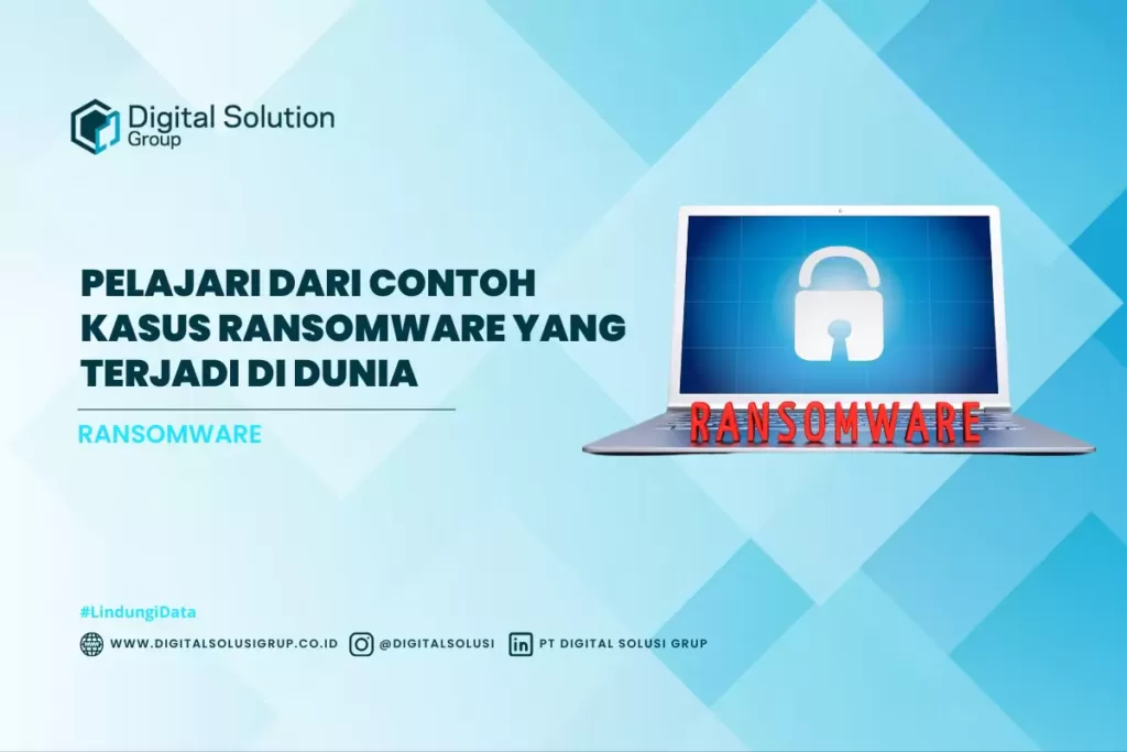 Pelajari Dari Contoh Kasus Ransomware yang Terjadi di Dunia