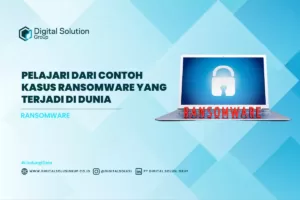 Pelajari Dari Contoh Kasus Ransomware yang Terjadi di Dunia