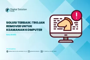 Solusi Terbaik: Trojan Remover untuk Keamanan Komputer