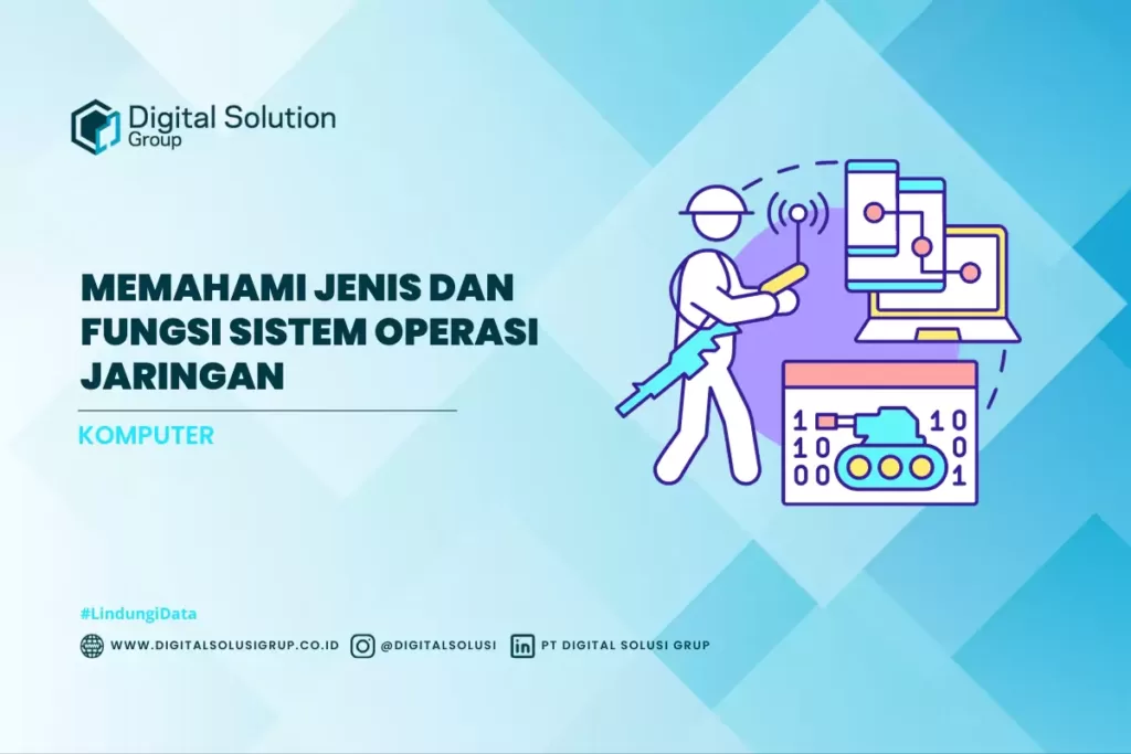 Memahami Jenis dan Fungsi Sistem Operasi Jaringan