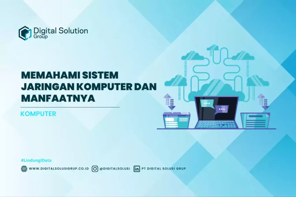 Memahami Sistem Jaringan Komputer dan Manfaatnya
