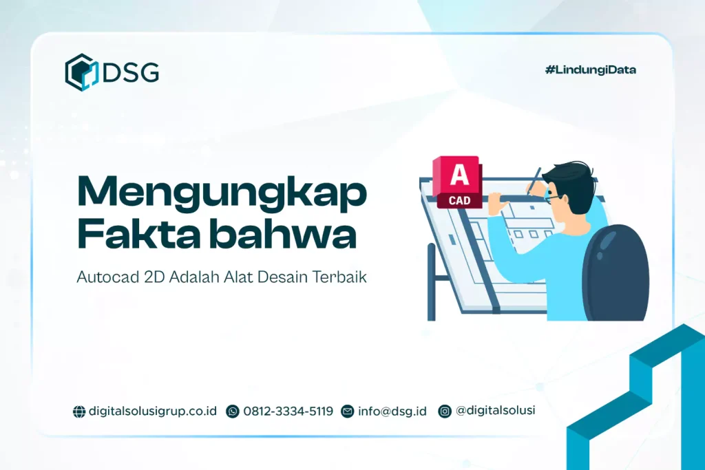 Mengungkap Fakta: Autocad 2D Adalah Alat Desain Terbaik