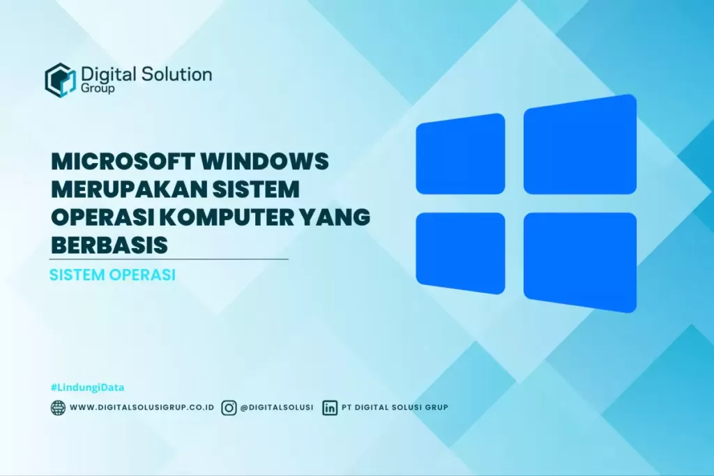 Microsoft Windows Merupakan Sistem Operasi Komputer yang Berbasis