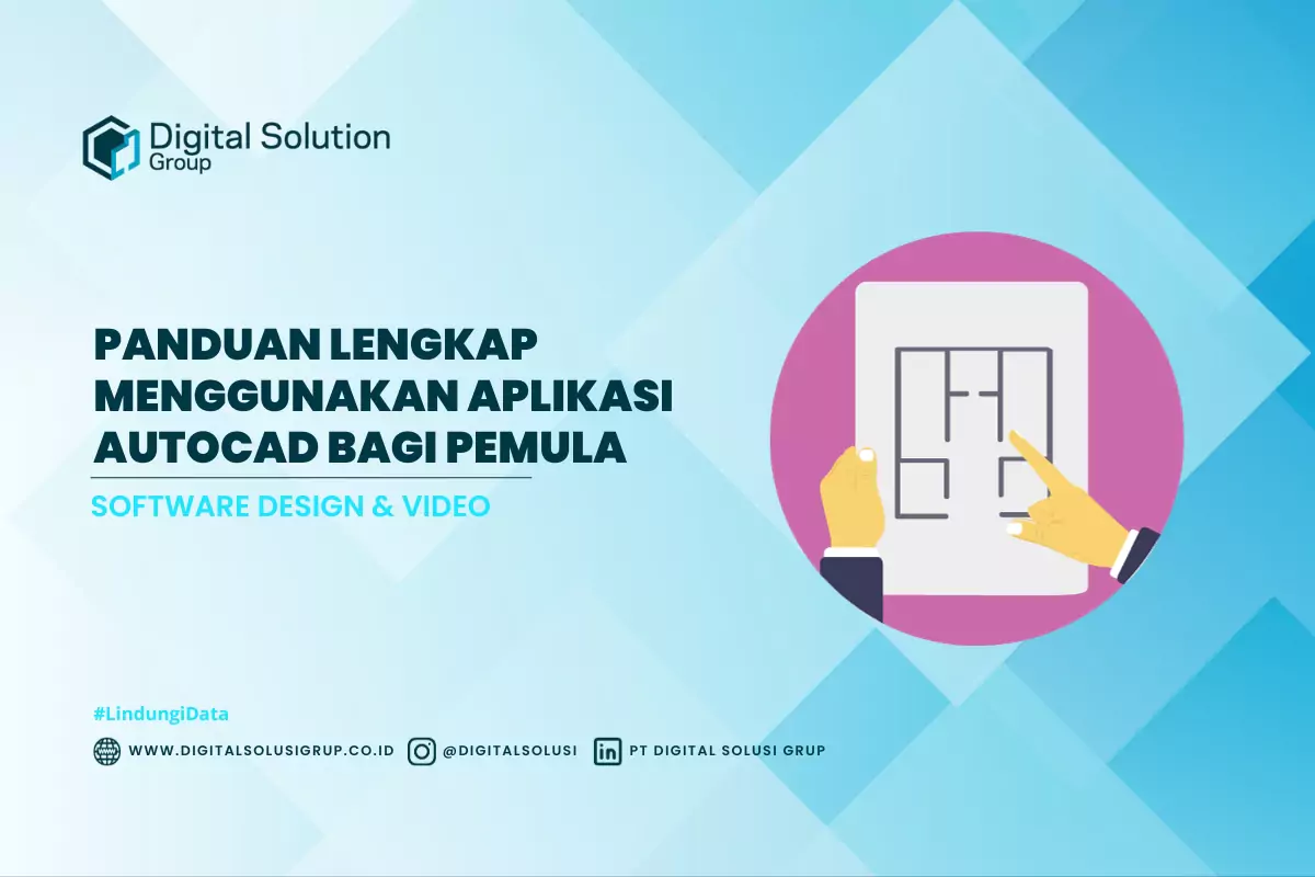 Panduan Lengkap Menggunakan Aplikasi AutoCAD Bagi Pemula