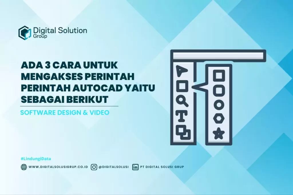 Ada 3 Cara untuk Mengakses Perintah Perintah AutoCAD Yaitu Sebagai Berikut