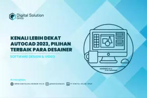 Kenali Lebih Dekat Autocad 2023, Pilihan Terbaik Para Desainer