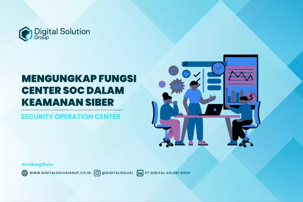 Mengungkap Fungsi Center SOC dalam Keamanan Siber