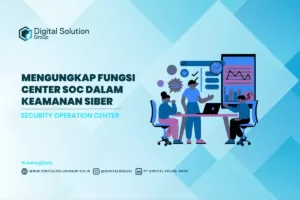 Mengungkap Fungsi Center SOC dalam Keamanan Siber