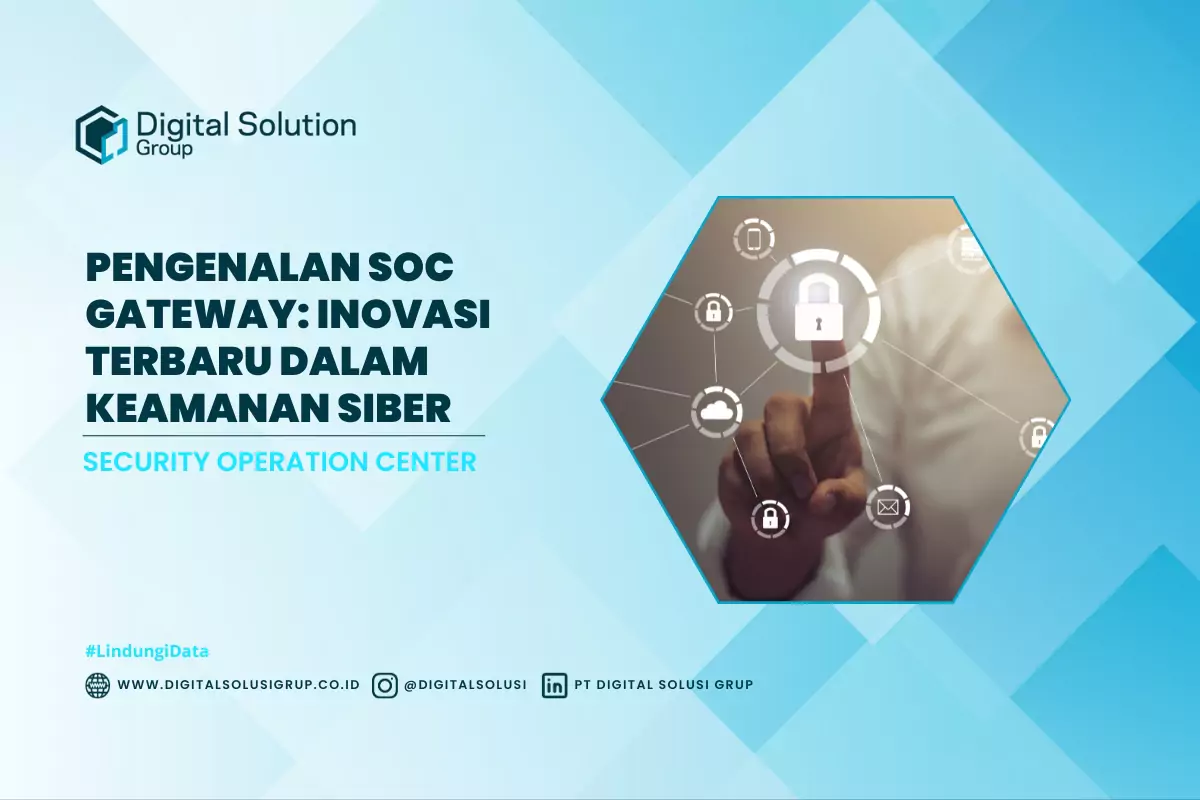 Pengenalan SOC Gateway: Inovasi Terbaru dalam Keamanan Siber