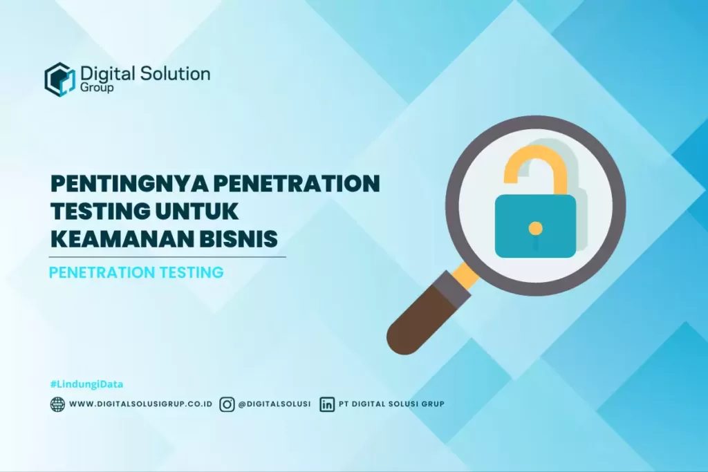 Pentingnya Penetration Testing untuk Keamanan Bisnis