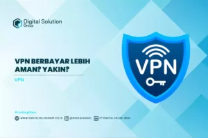 VPN Berbayar Lebih Aman? Yakin?