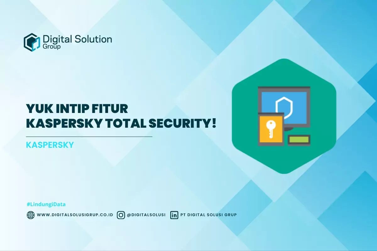 Yuk Intip Fitur Kaspersky Total Security!
