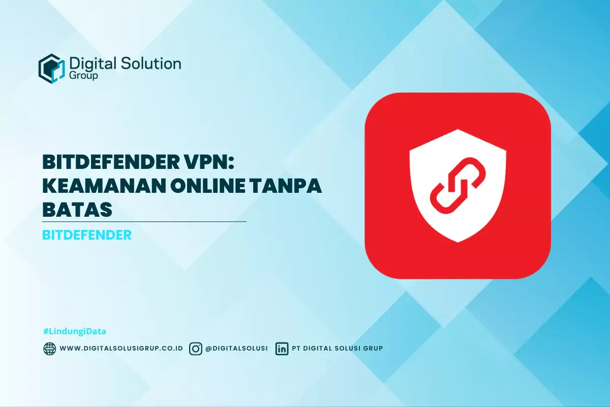 Bitdefender VPN Keamanan Online Tanpa Batas