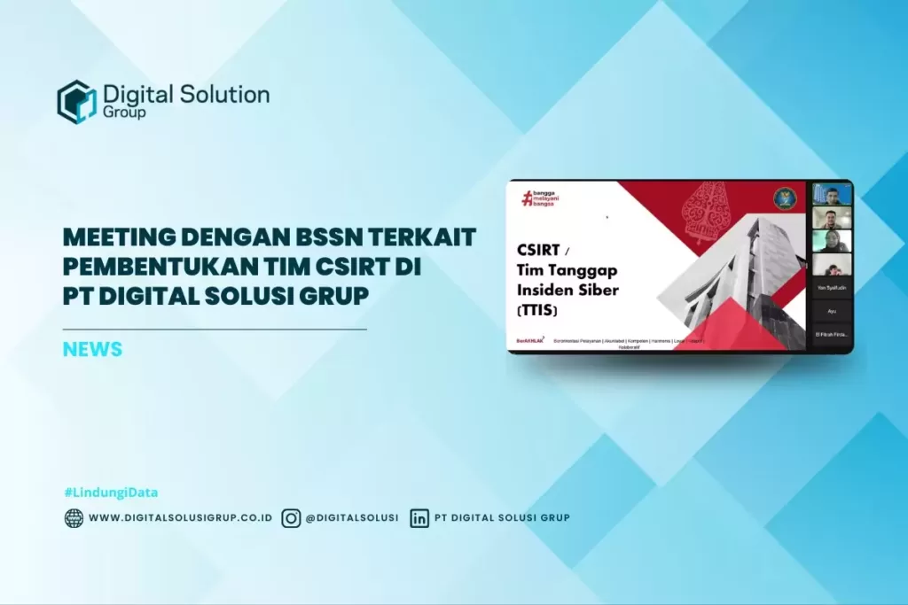Meeting dengan BSSN terkait pembentukan Tim CSIRT di PT Digital Solusi Grup