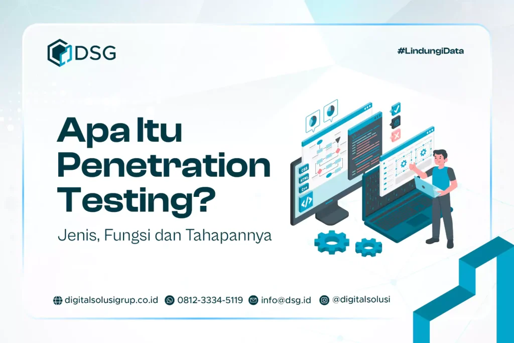 Apa Itu Penetration Testing? Jenis, Fungsi dan Tahapannya