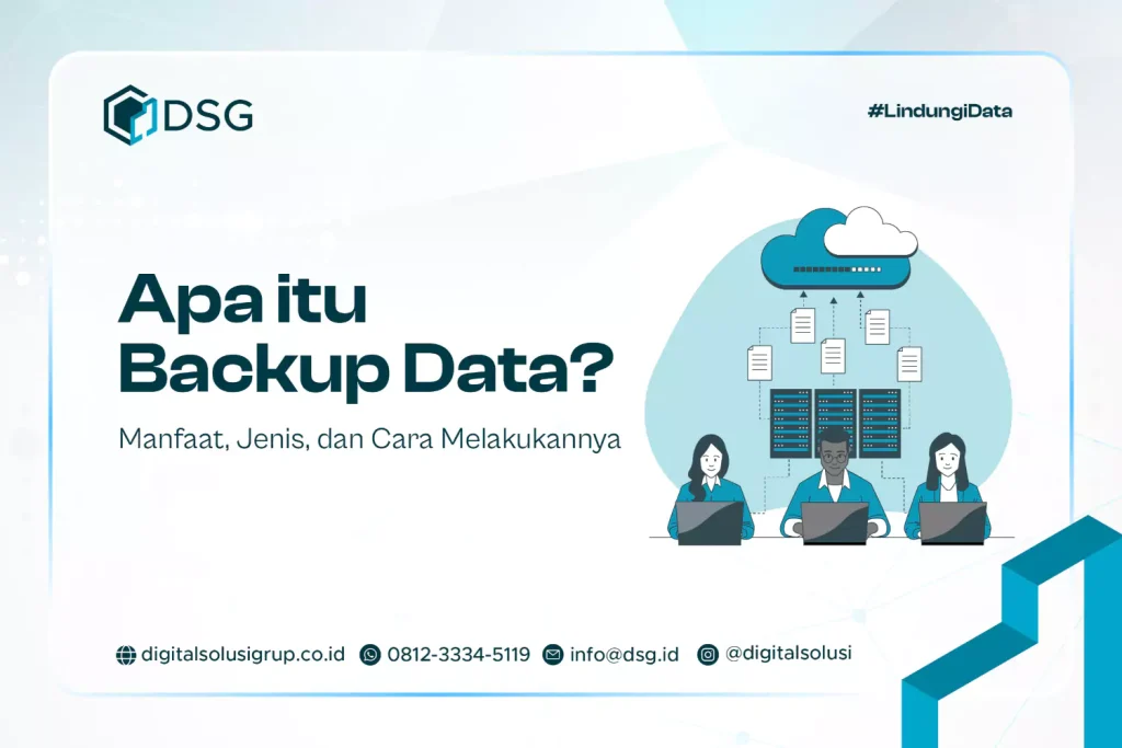 Apa itu Backup Data? Manfaat, Jenis, dan Cara Melakukannya