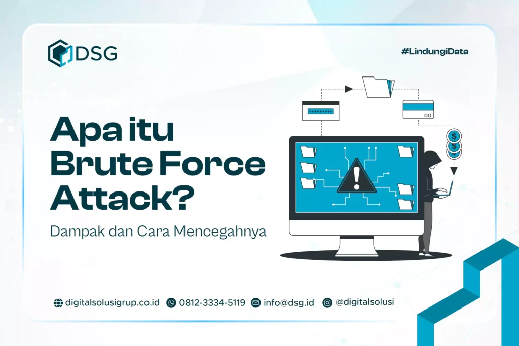 Apa itu Brute Force Attack? Metode dan Cara Mencegahnya