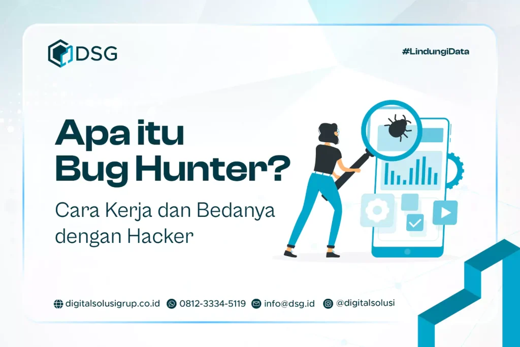 Apa itu Bug Hunter? Cara Kerja dan Bedanya dengan Hacker