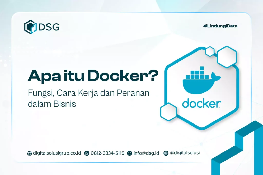 Apa itu Docker? Fungsi, Cara Kerja dan Peranan dalam Bisnis