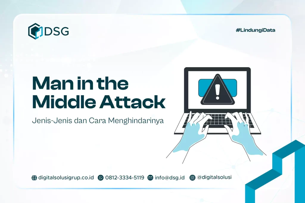 Apa itu Man in the Middle Attack? Cara Menghindarinya