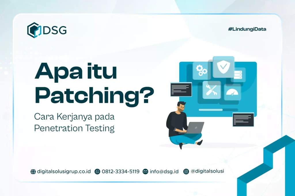 Apa itu Patching? Cara Kerjanya pada Penetration Testing